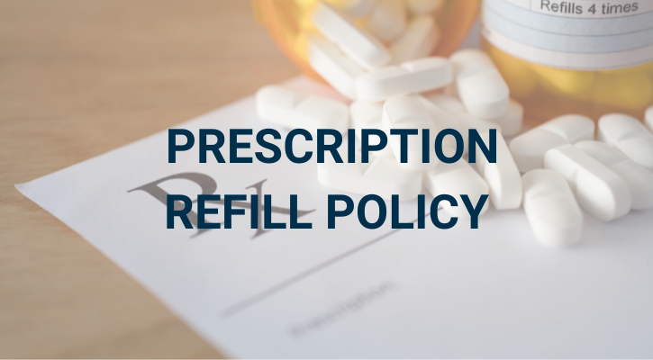 Our Prescription Refill Policies